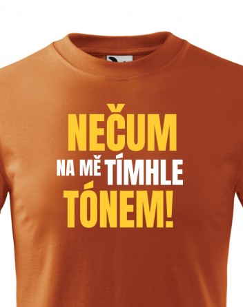 Dětské tričko Nečum na mě tímhle tónem