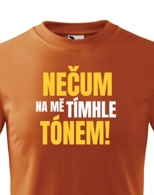 Dětské tričko Nečum na mě tímhle tónem