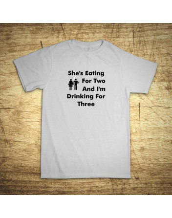 She´s eating for two and I´m drinking for three