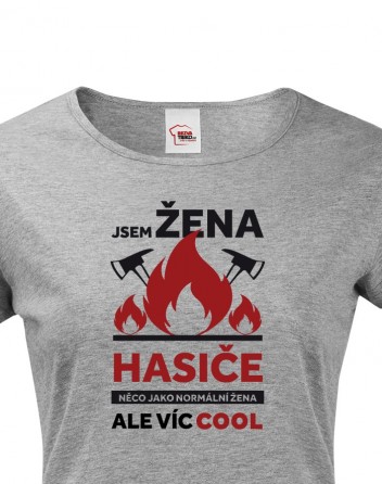 Hasičské tričko Jsem žena hasiče