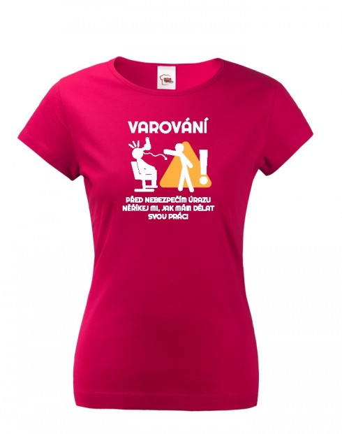 Dámské tričko Varování před úrazem