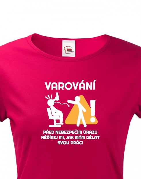 Dámské tričko Varování před úrazem