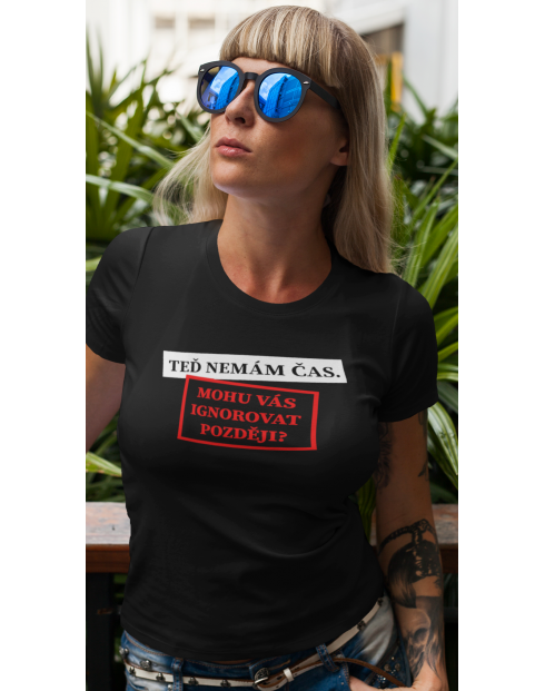 Dámské tričko Mohu vás ignorovat