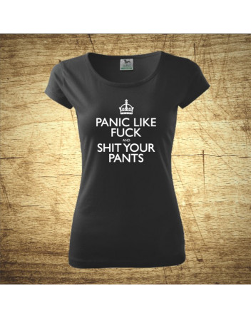 Panic like fuck and shit your pants