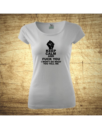 Keep calm and fuck you