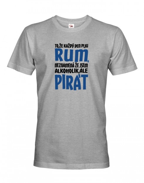 Pánské tričko s potiskem Jsem pirát piju rum