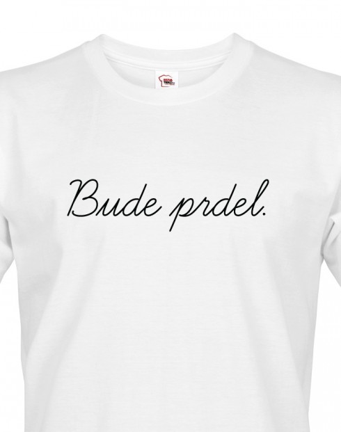 Pánské tričko Bude prdel
