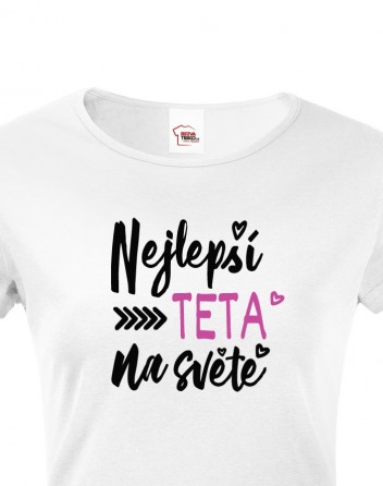 Tričko s potiskem pro tetu - Nejlepší teta na světe