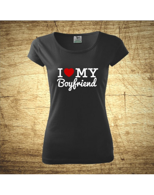 Dámské triko I love my boyfriend
