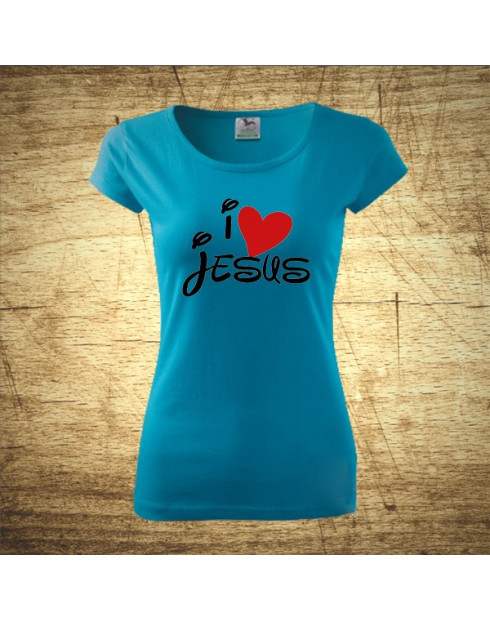 I love Jesus