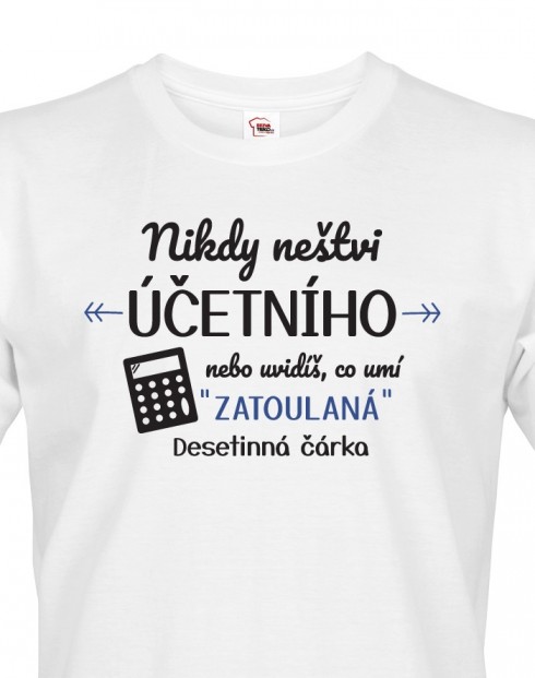 Pánské triko - Nikdy neštví účetního