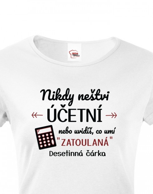Dámské tričko- Nikdy neštví účetní