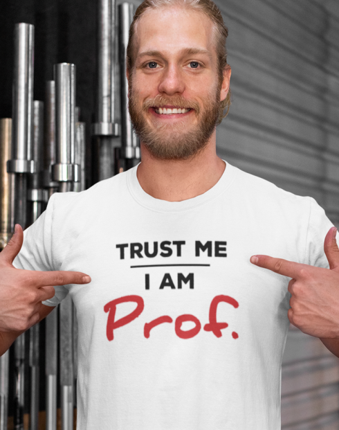 Pánské tričko Trust me I am Prof.