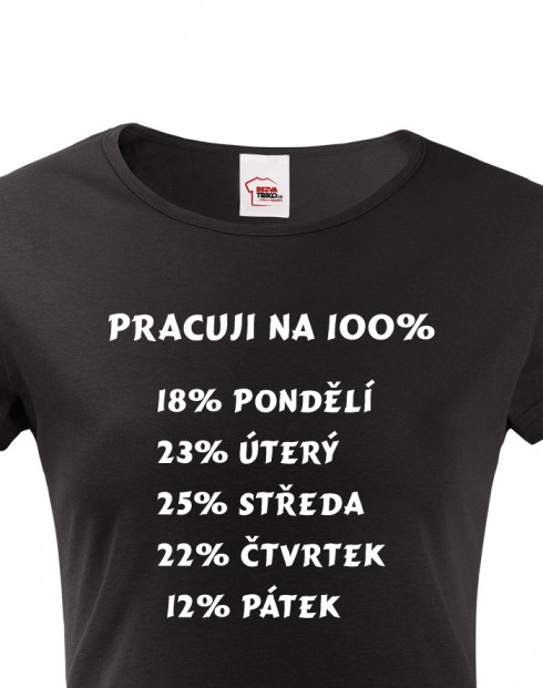 Dámské tričko - Práce na 100 %