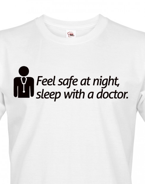 Pánské tričko - Feel safe at night, sleep with a doctor