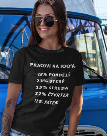 Dámské tričko - Práce na 100 %
