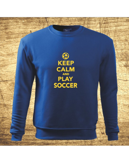 Keep calm and play soccer