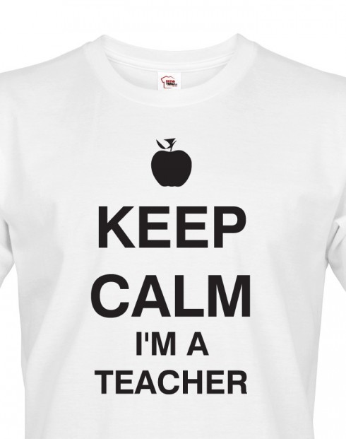Pánské tričko pro učitele Keep calm I'm teacher