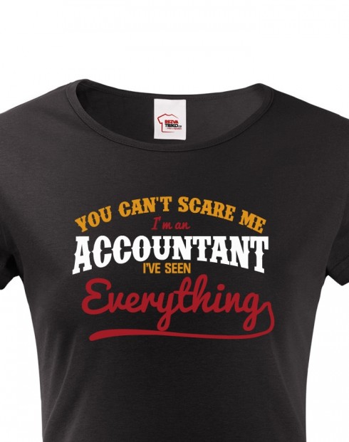 Dámské tričko - You cant scare me, Iam accountant