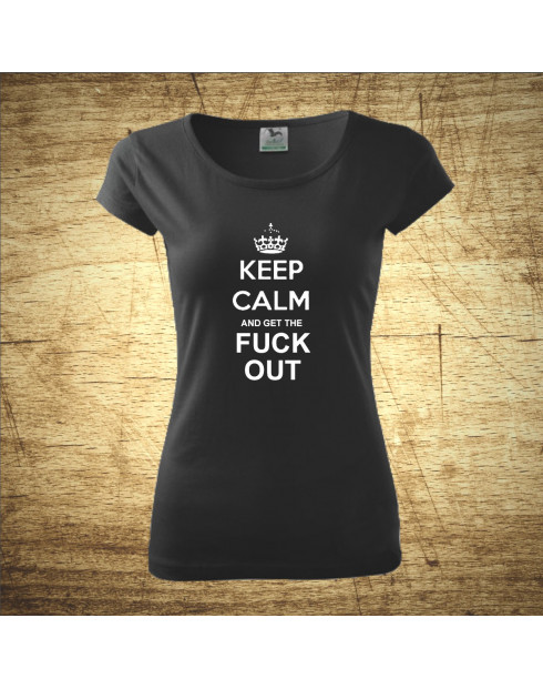 Keep calm and get the fuck out