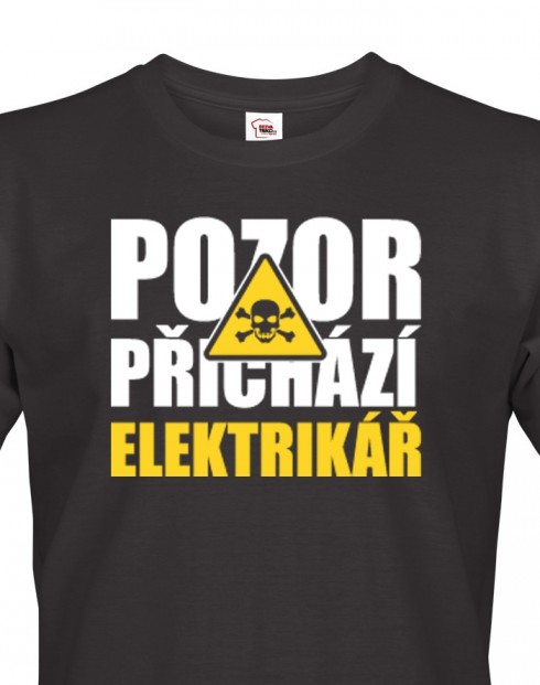 Pánské tričko - Pozor přichází elektrikář