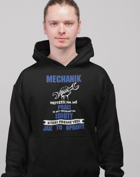 Pánská mikina pro mechaniky - Nejtěžší na mé práci je