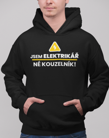 Pánská mikina - Jsem elektrikář, né kouzelník!