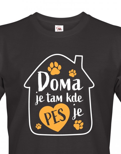 Pánské tričko - Doma je tam kde je pes