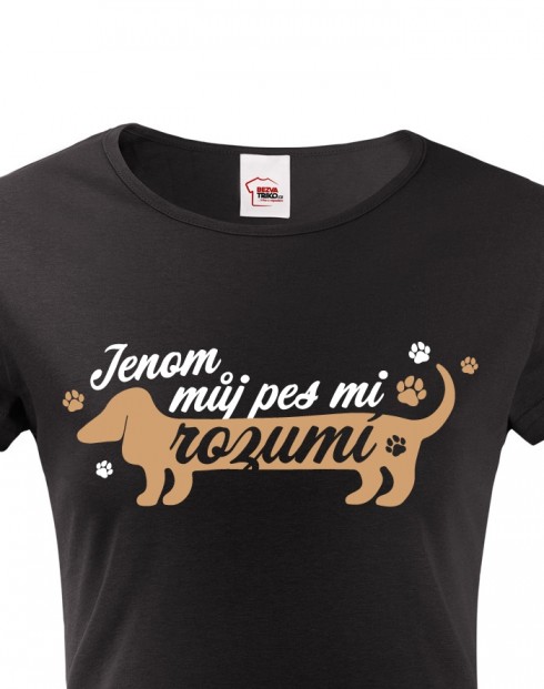 Dámské tričko - Jenom můj pes mi rozumí