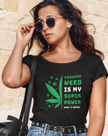 Dámské tričko -Growing weed is my super power