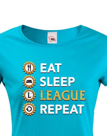 Dámské tričko - Eat sleep league repeat