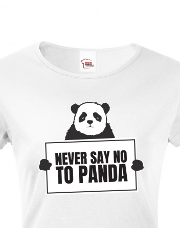 Dámské tričko Never say no to Panda