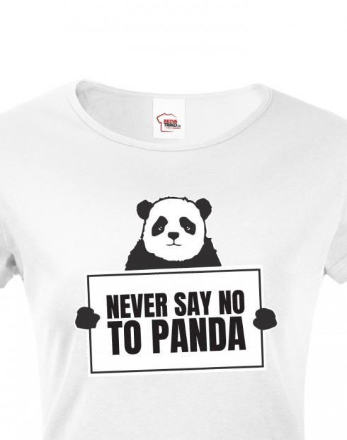 Dámské tričko Never say no to Panda