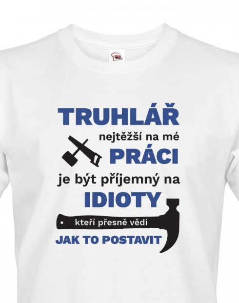 Pánské tričko - Nejtěžší na mé práci je