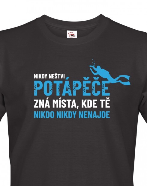 Pánské tričko Nikdy neštvi potápeče