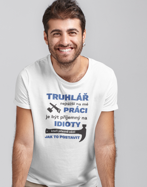 Pánské tričko - Nejtěžší na mé práci je