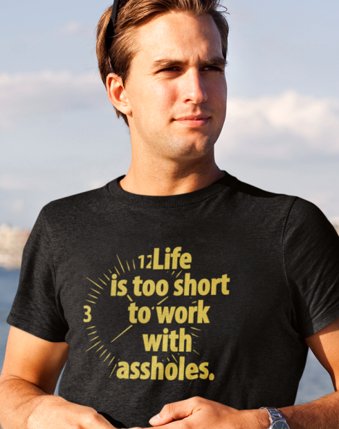 Pánské tričko - Life is too short to work with assholes