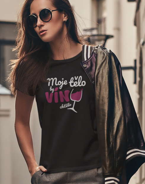 Dámské tričko -Moje tělo by víno chtělo