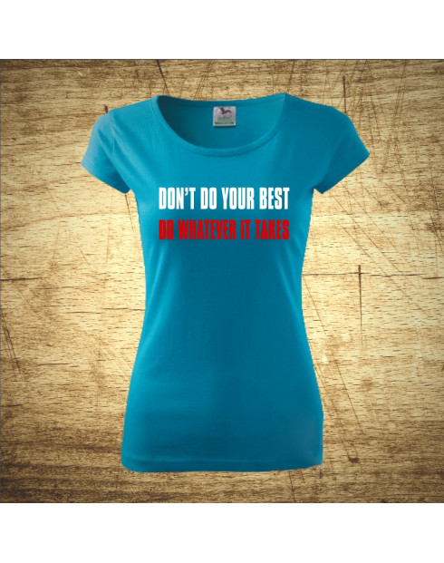 Don´t do your best, do whatever it takes