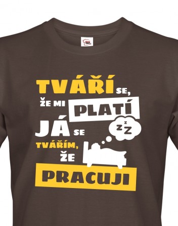 Pánské triko - Tváří se že mi platí