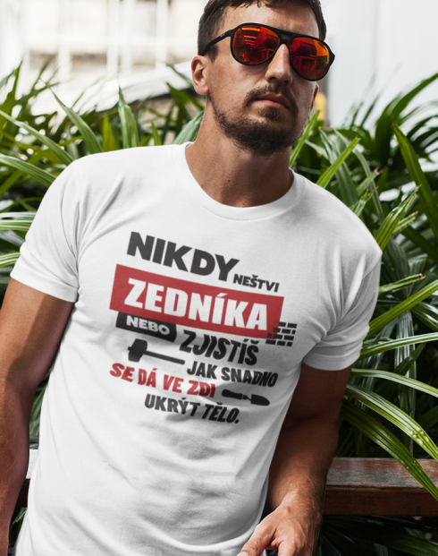 Pánské tričko - Nikdy neštvi zedníka