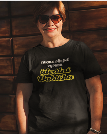 Tričko s potiskem pro babičku - Ideální babička