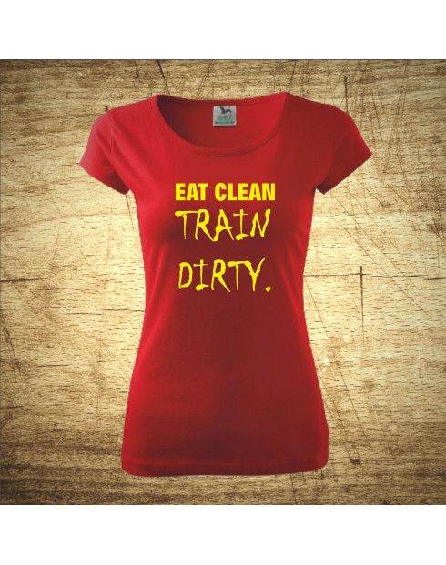 Eat clean, train dirty