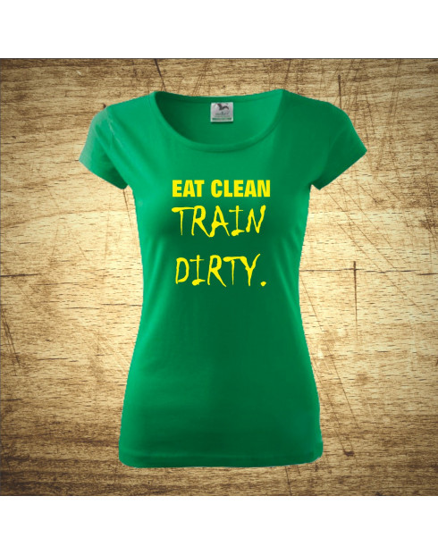 Eat clean, train dirty