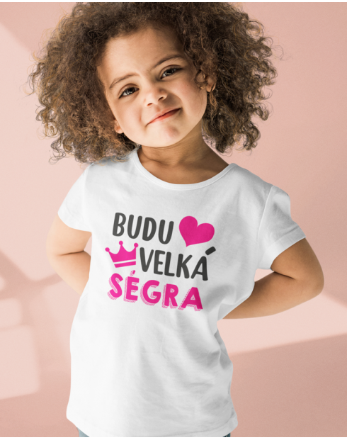 Dětské tričko - Budu velká ségra