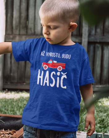 Dětské tričko Až vyrostu, budu hasič