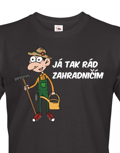 Pánské tričko - Já tak rád zahradničím