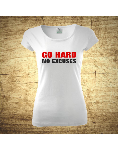 Go hard, no excuses