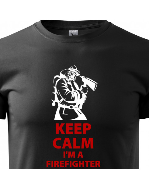 Tričko pro hasiče Keep Calm Im a firefighter