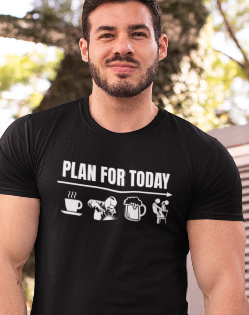 Pánské tričko pro svářeče - Plan for today